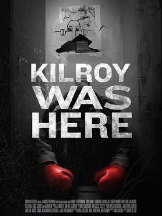 Kilroy Was Here movie by Badger Films LLC